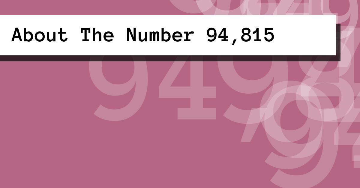 About The Number 94,815