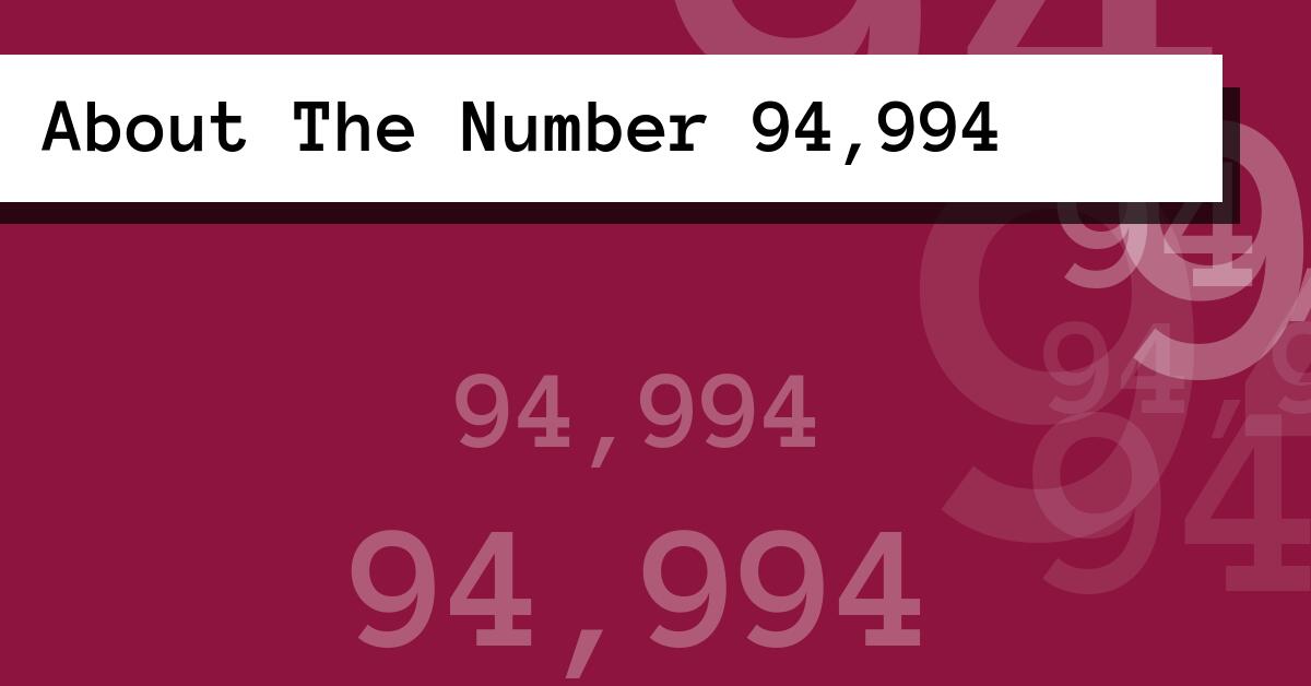 About The Number 94,994