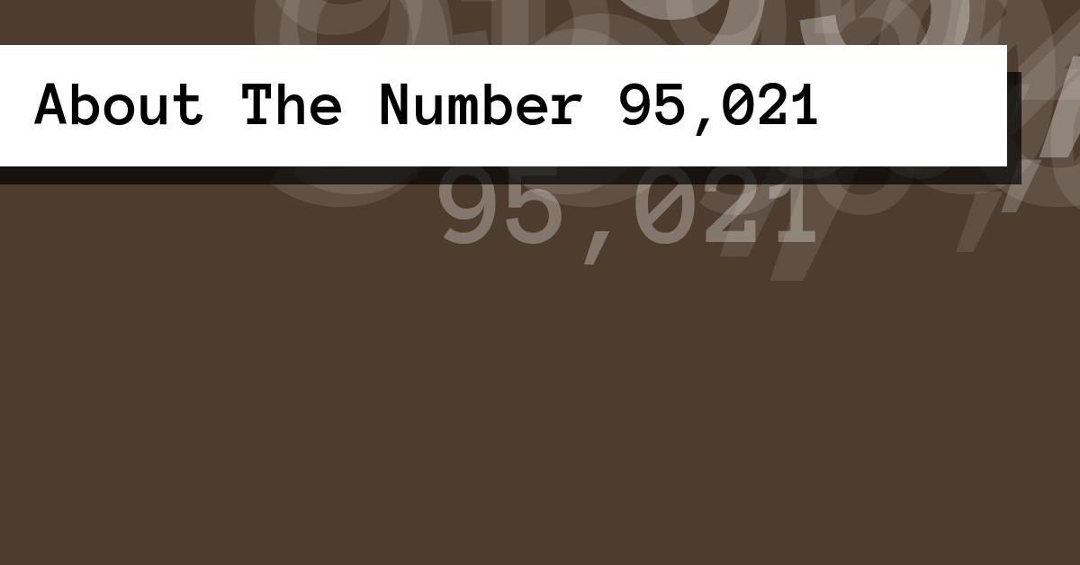 About The Number 95,021