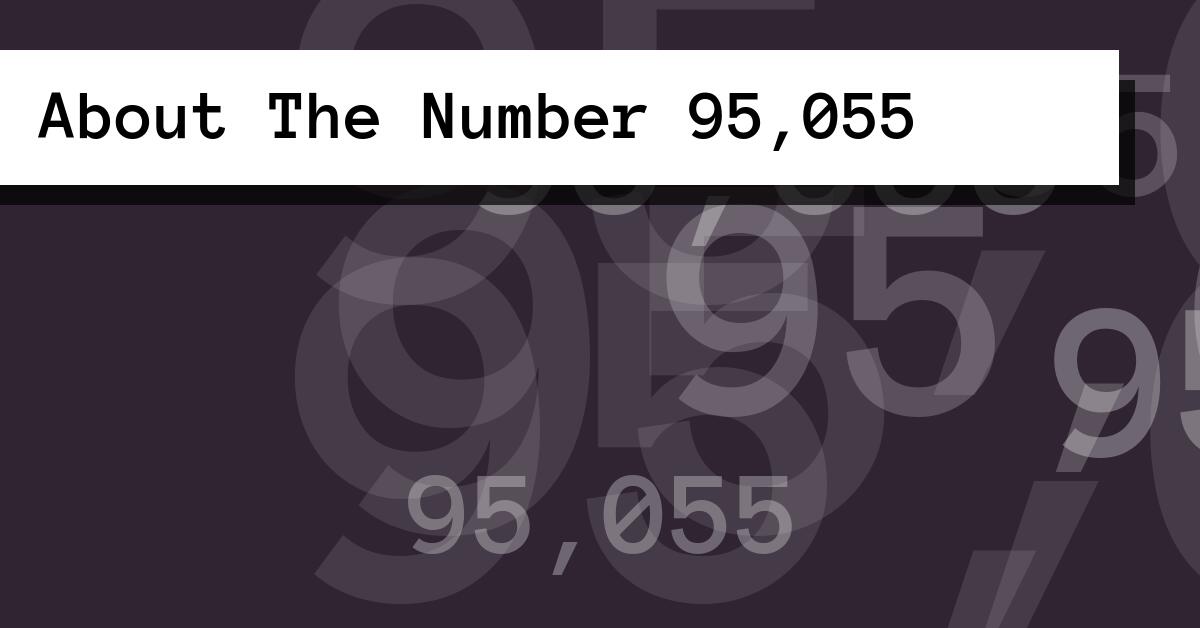 About The Number 95,055