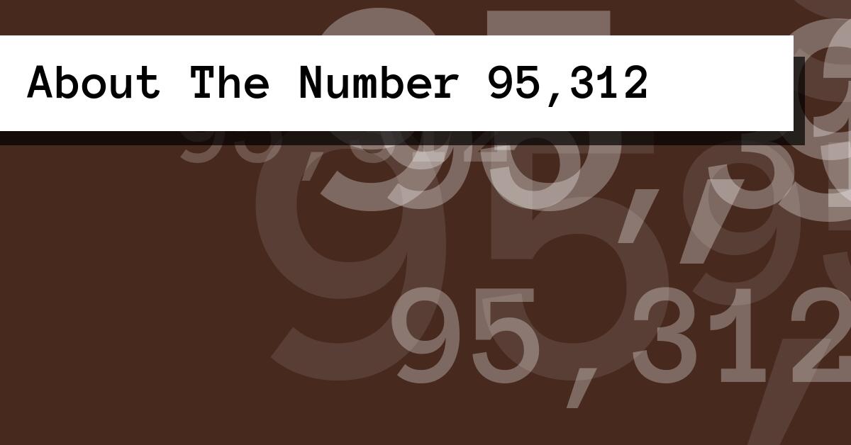 About The Number 95,312