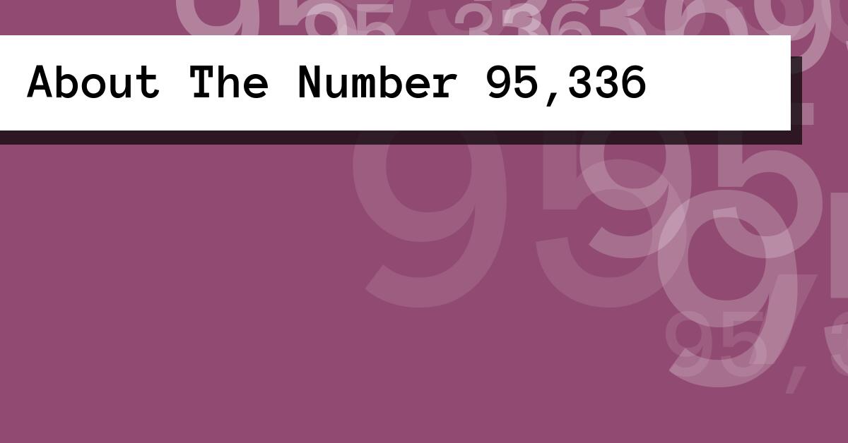 About The Number 95,336