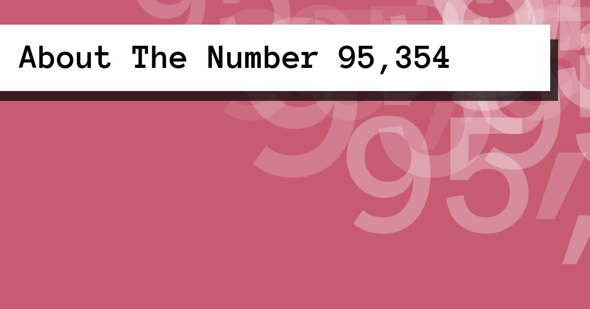About The Number 95,354