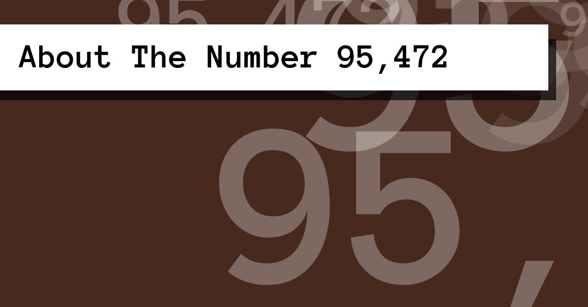 About The Number 95,472