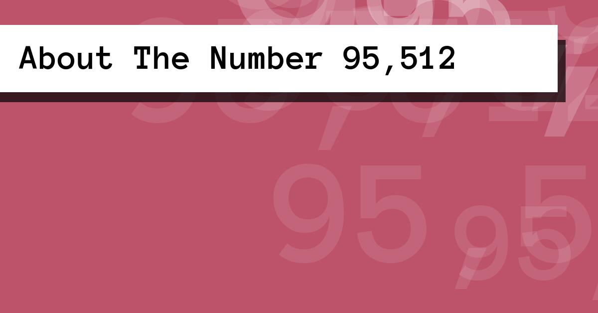 About The Number 95,512