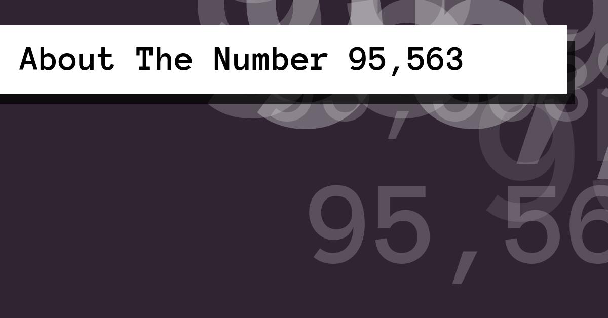 About The Number 95,563