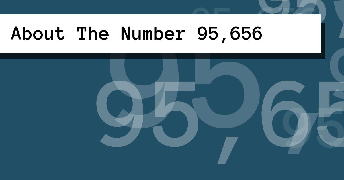 About The Number 95,656