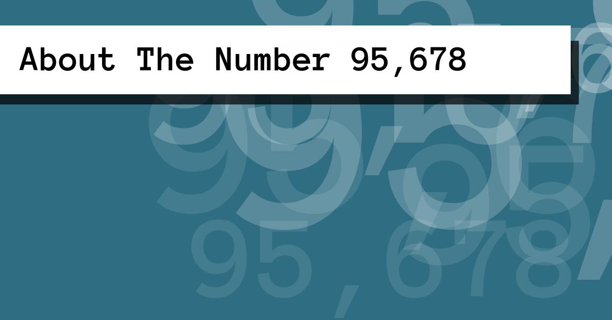 About The Number 95,678