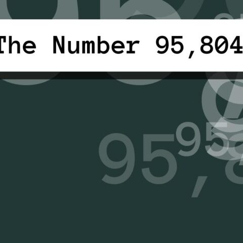 About The Number 95,804
