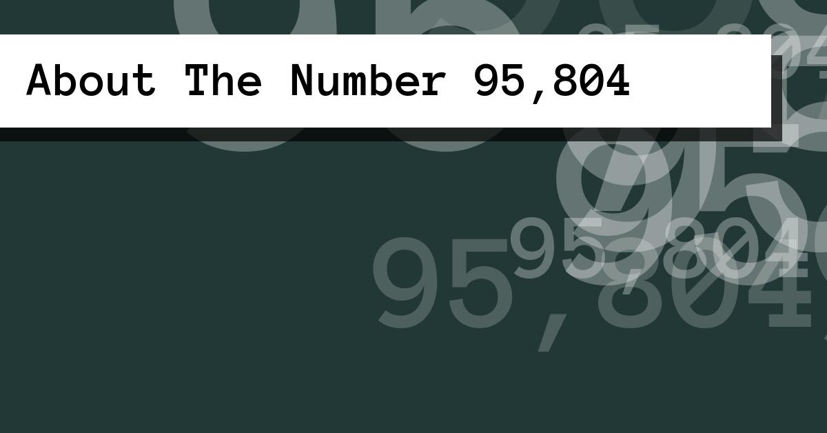 About The Number 95,804