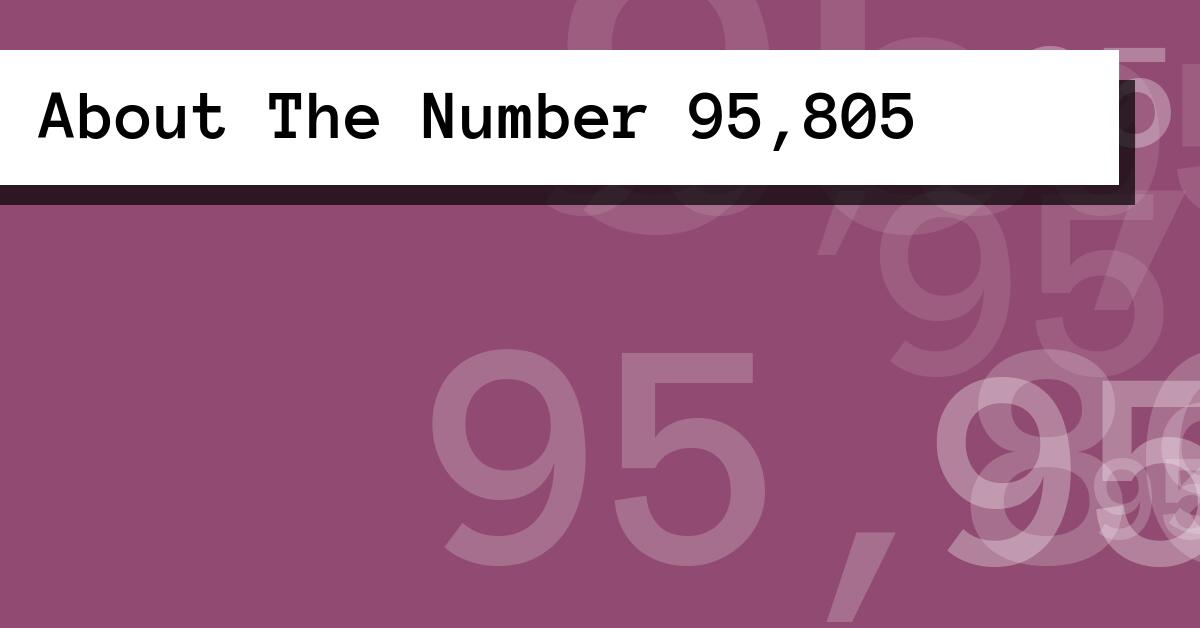 About The Number 95,805