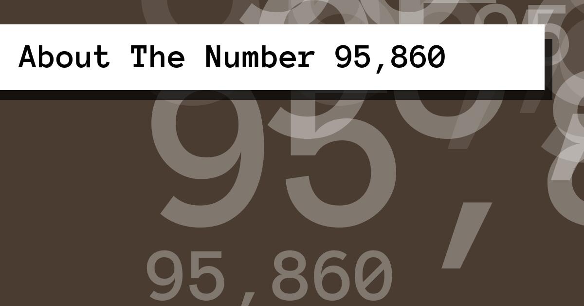 About The Number 95,860