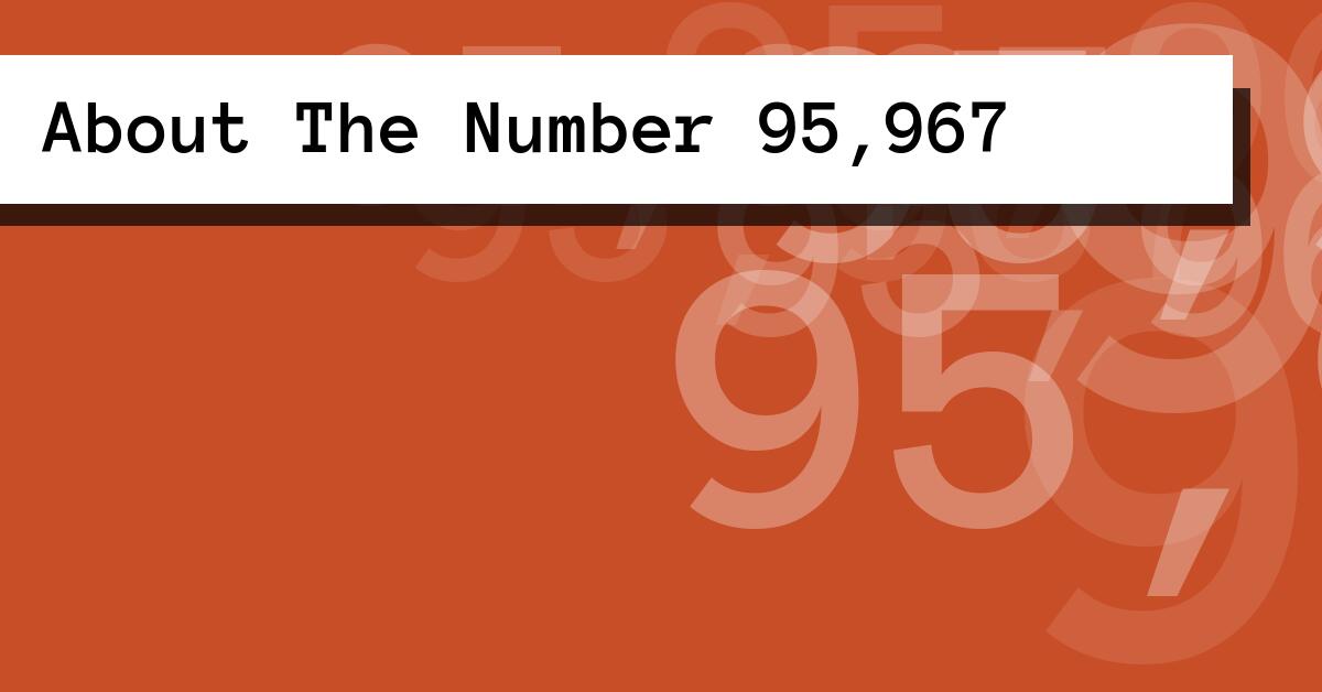 About The Number 95,967