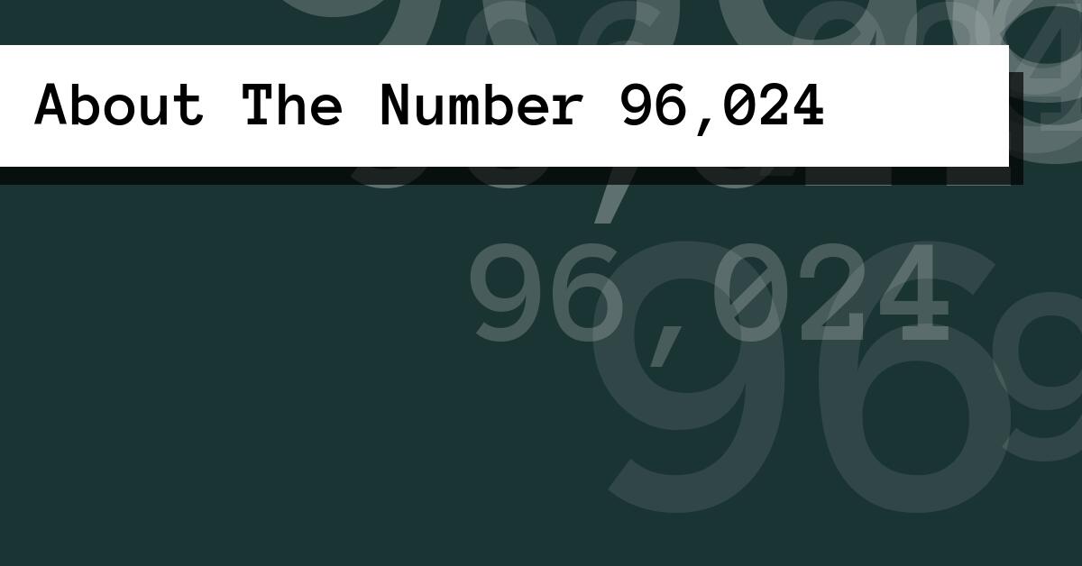 About The Number 96,024