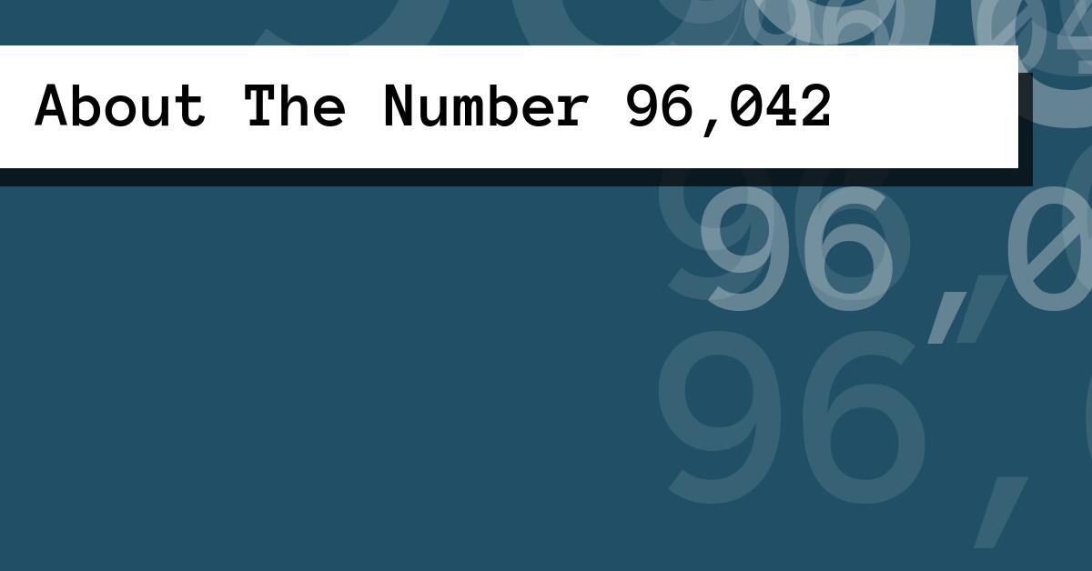About The Number 96,042