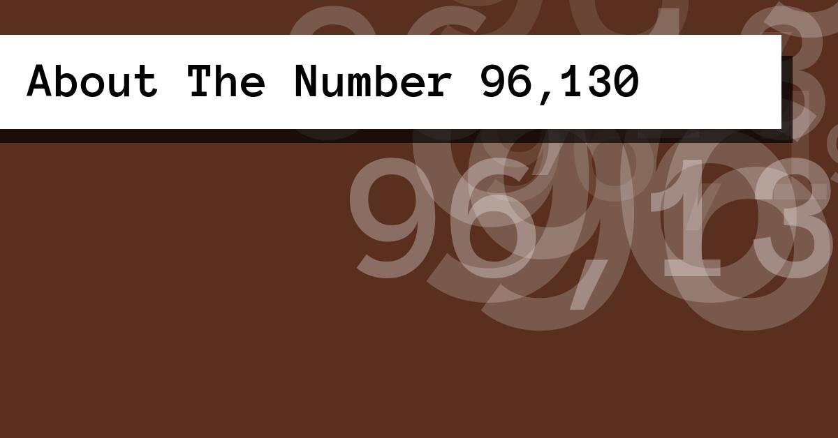About The Number 96,130