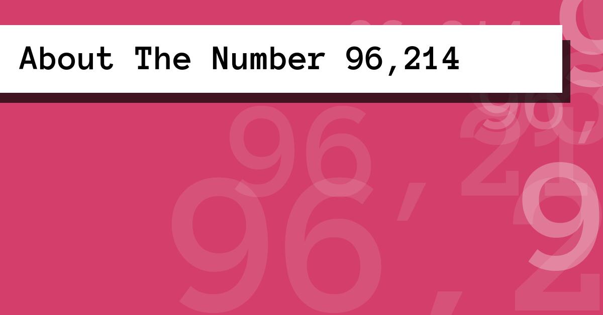 About The Number 96,214