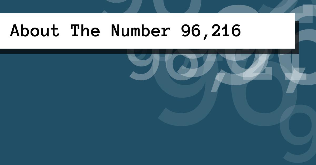 About The Number 96,216