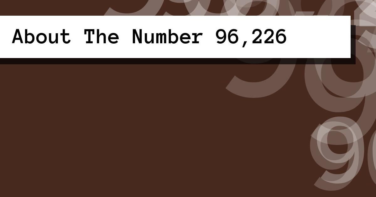 About The Number 96,226