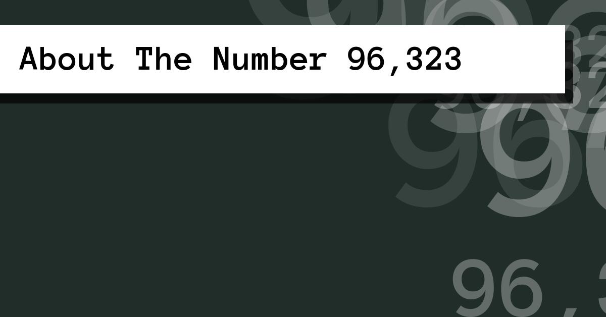 About The Number 96,323