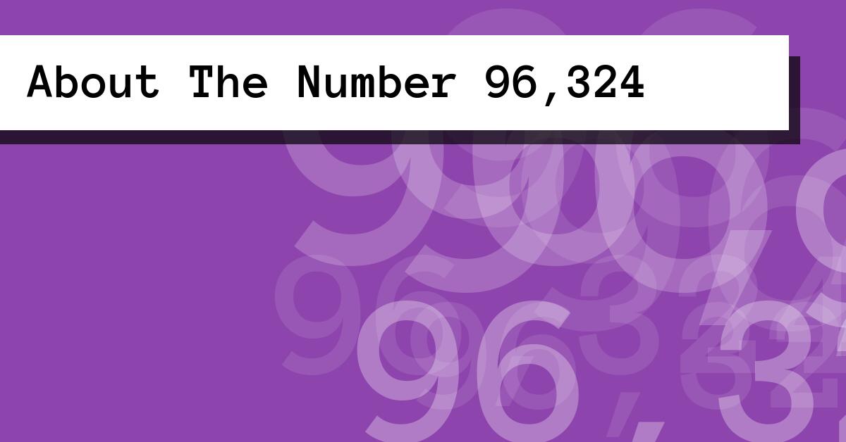 About The Number 96,324