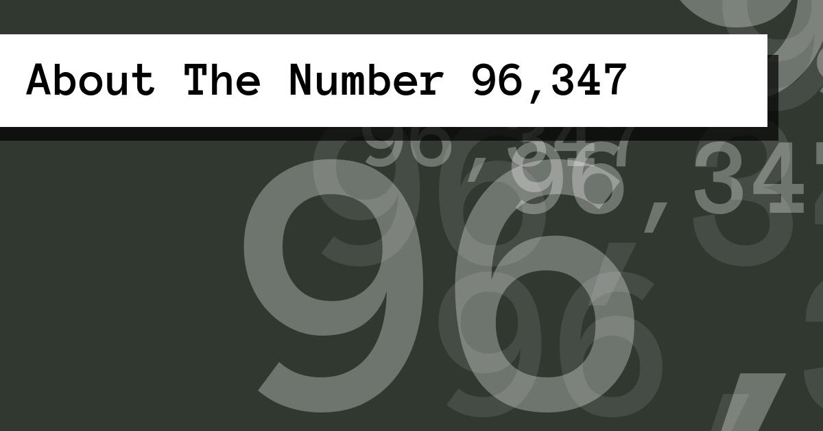 About The Number 96,347