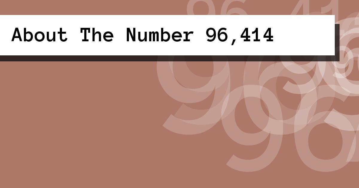 About The Number 96,414