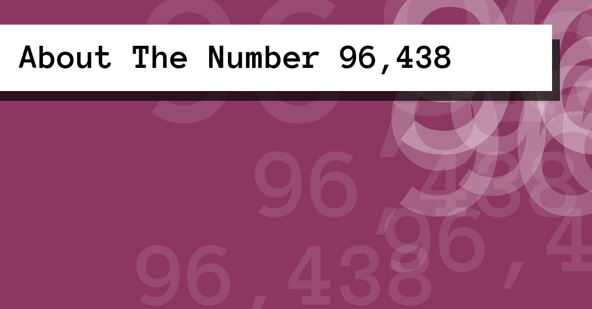 About The Number 96,438