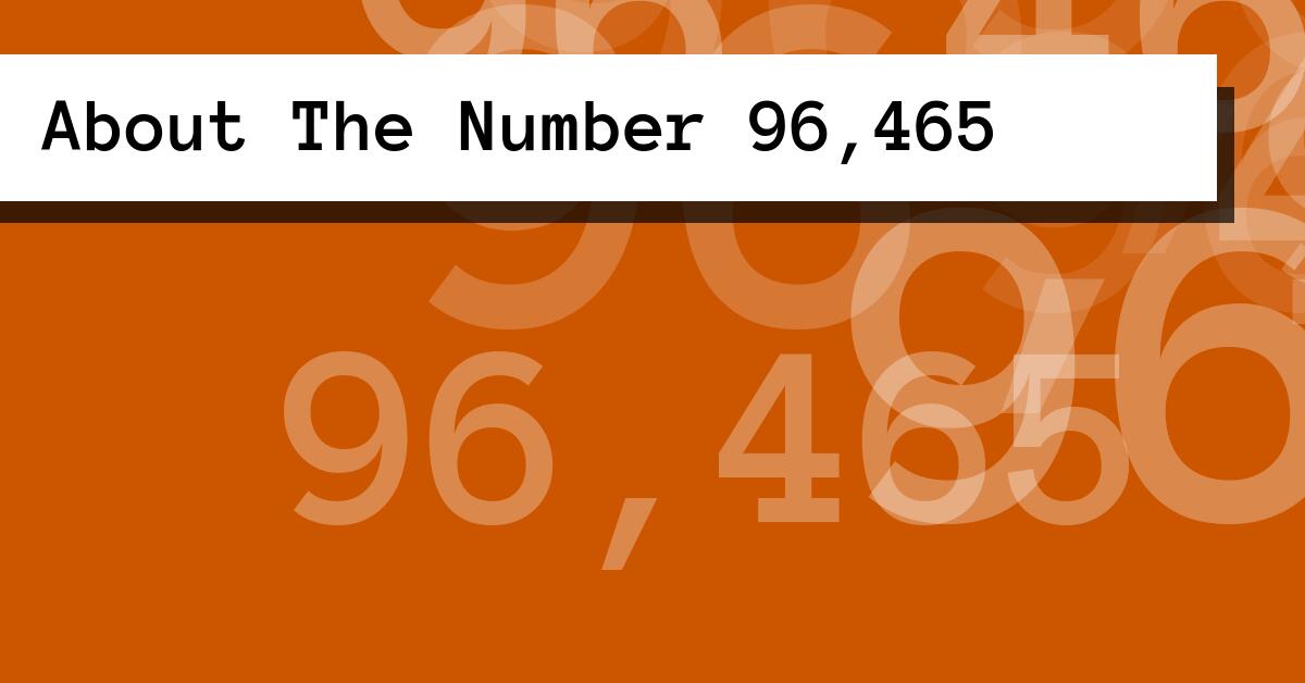 About The Number 96,465