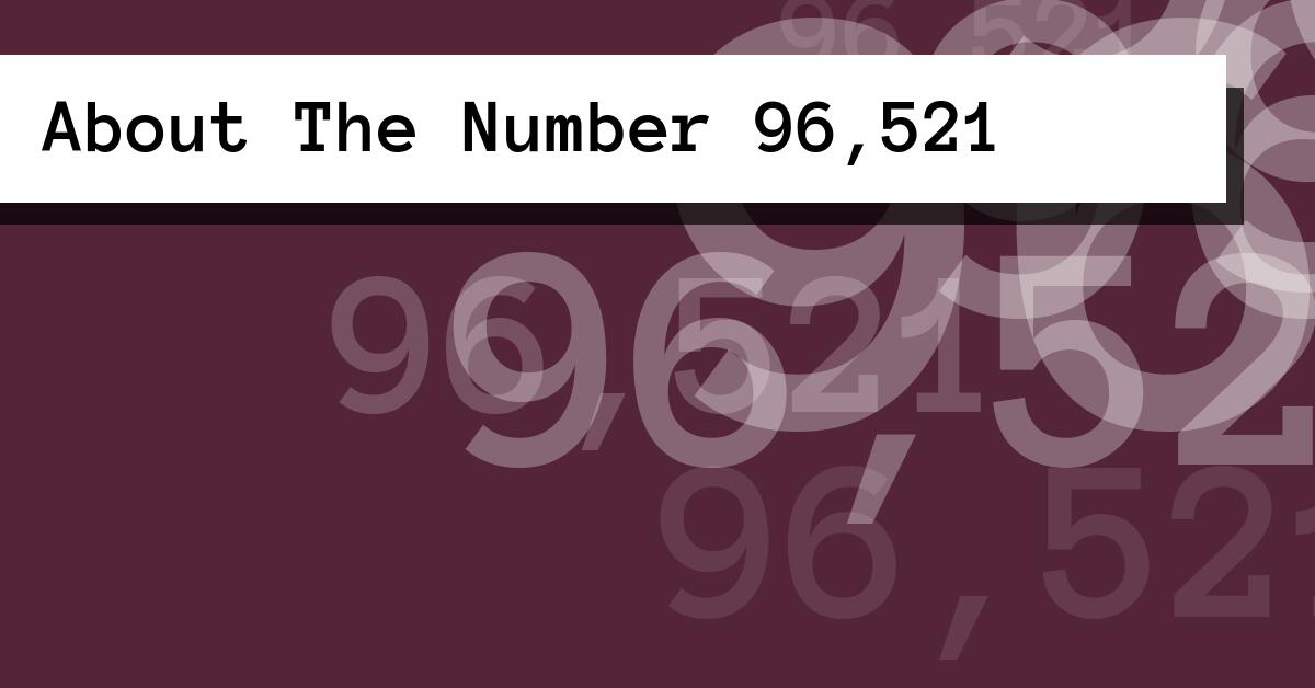 About The Number 96,521