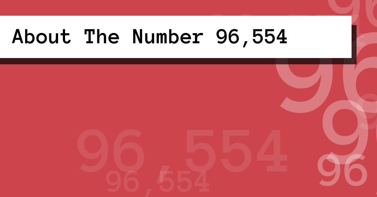 About The Number 96,554