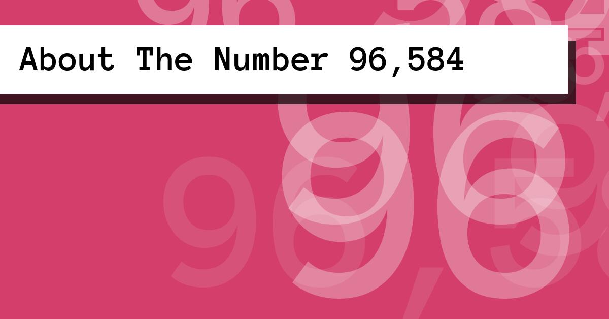 About The Number 96,584