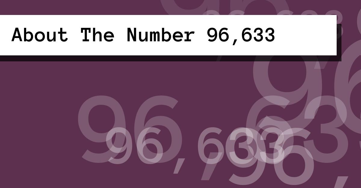 About The Number 96,633