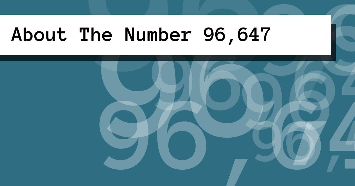 About The Number 96,647