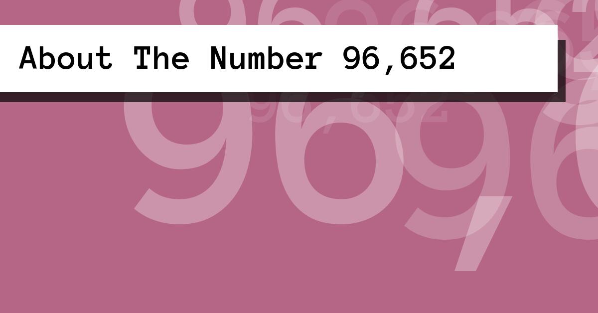 About The Number 96,652