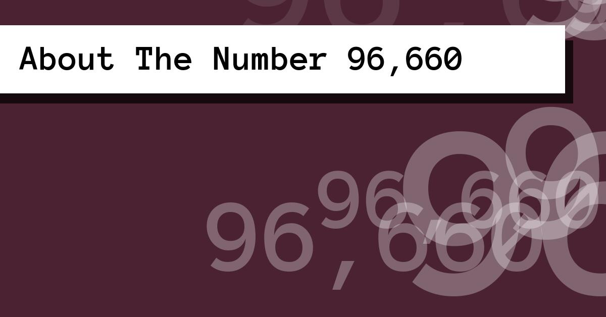 About The Number 96,660