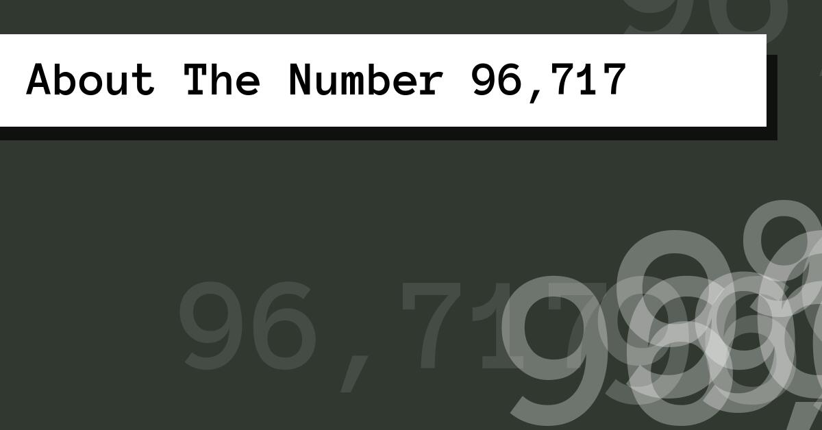 About The Number 96,717