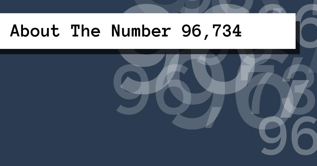 About The Number 96,734