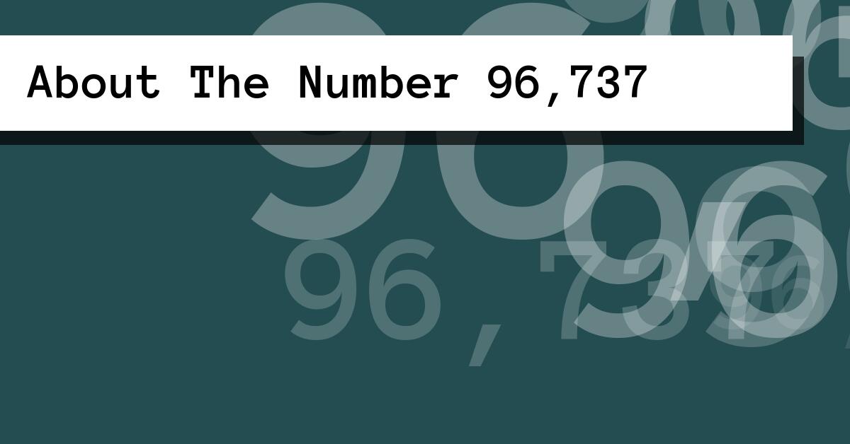 About The Number 96,737