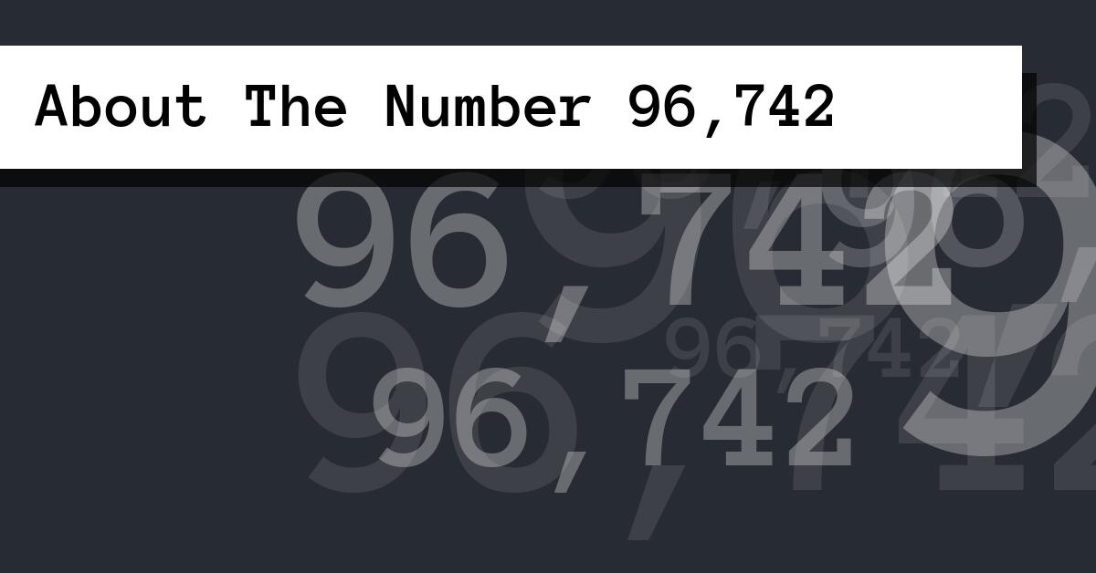 About The Number 96,742