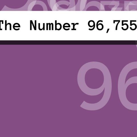 About The Number 96,755