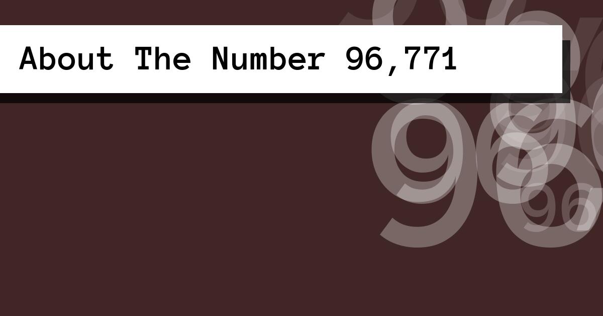About The Number 96,771