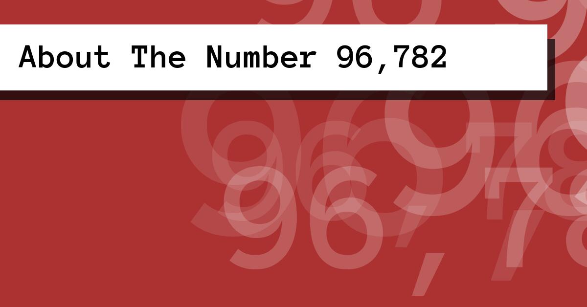 About The Number 96,782