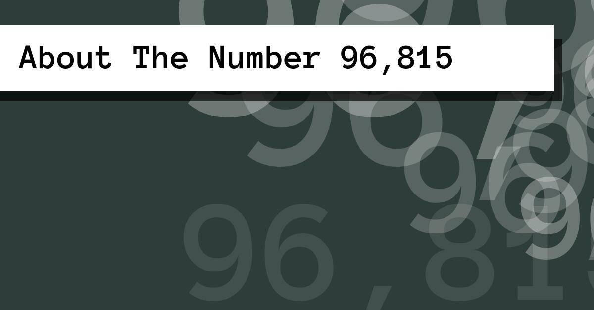 About The Number 96,815