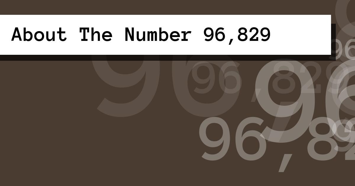 About The Number 96,829