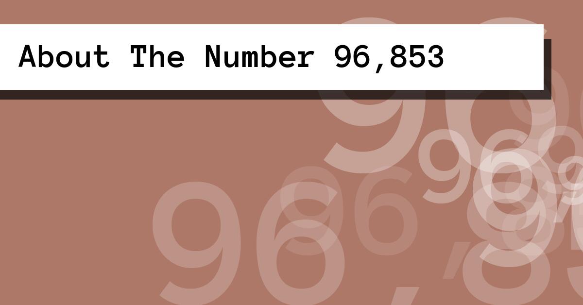 About The Number 96,853