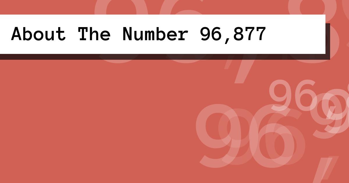 About The Number 96,877