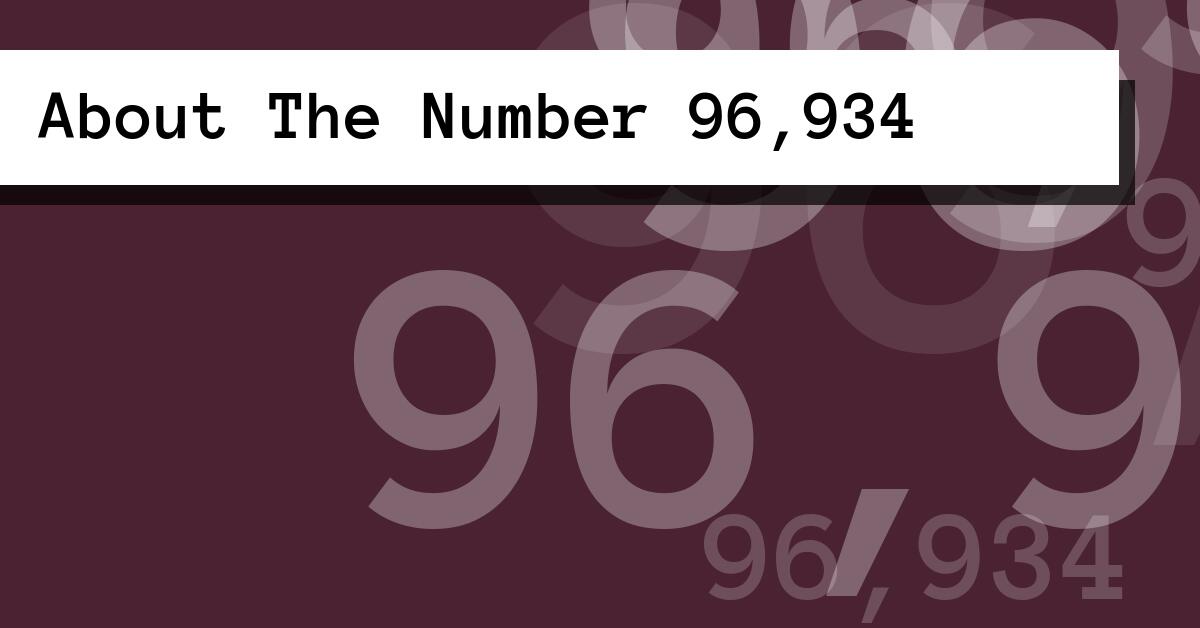About The Number 96,934