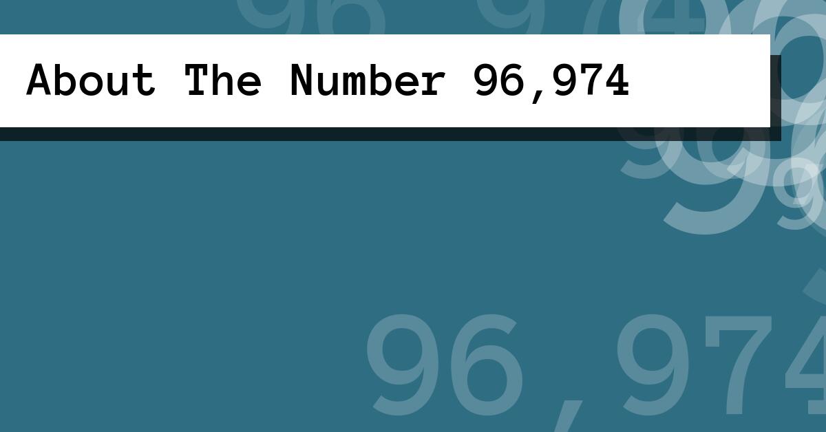 About The Number 96,974