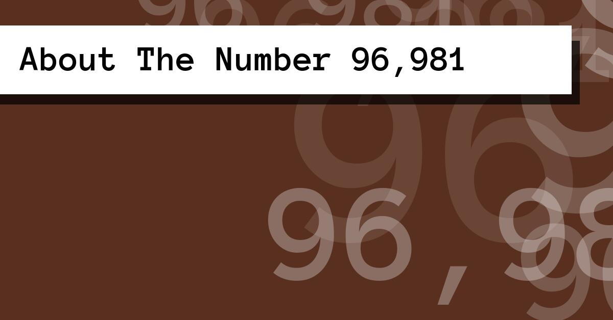 About The Number 96,981